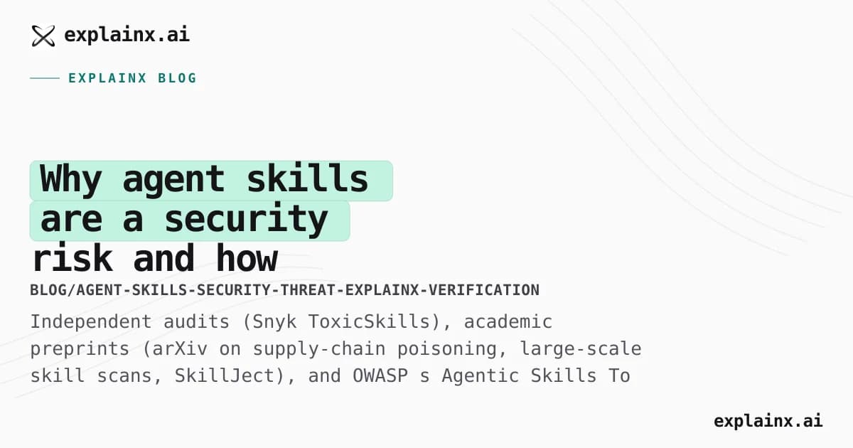 Why agent skills are a security risk—and how explainx.ai verifies every skill on the platform