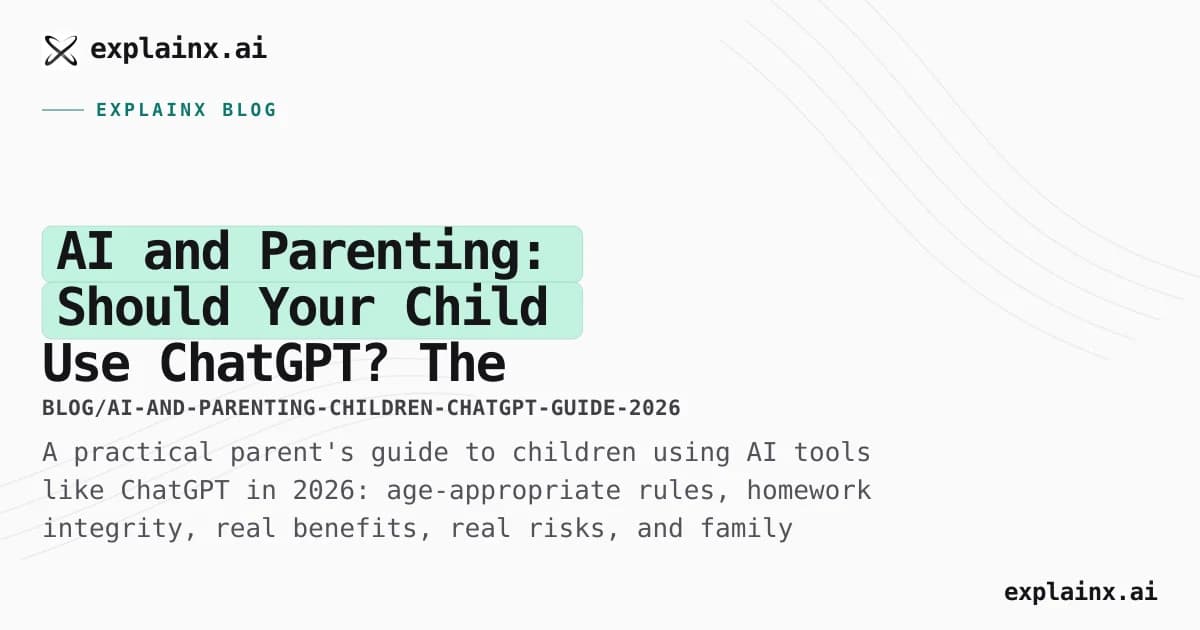 AI and Parenting: Should Your Child Use ChatGPT? The Complete Parent's Guide for 2026