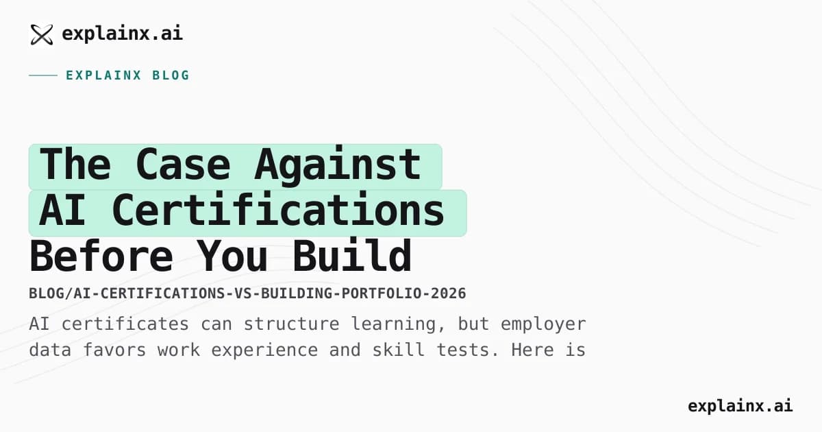 The Case Against AI Certifications Before You Build Anything