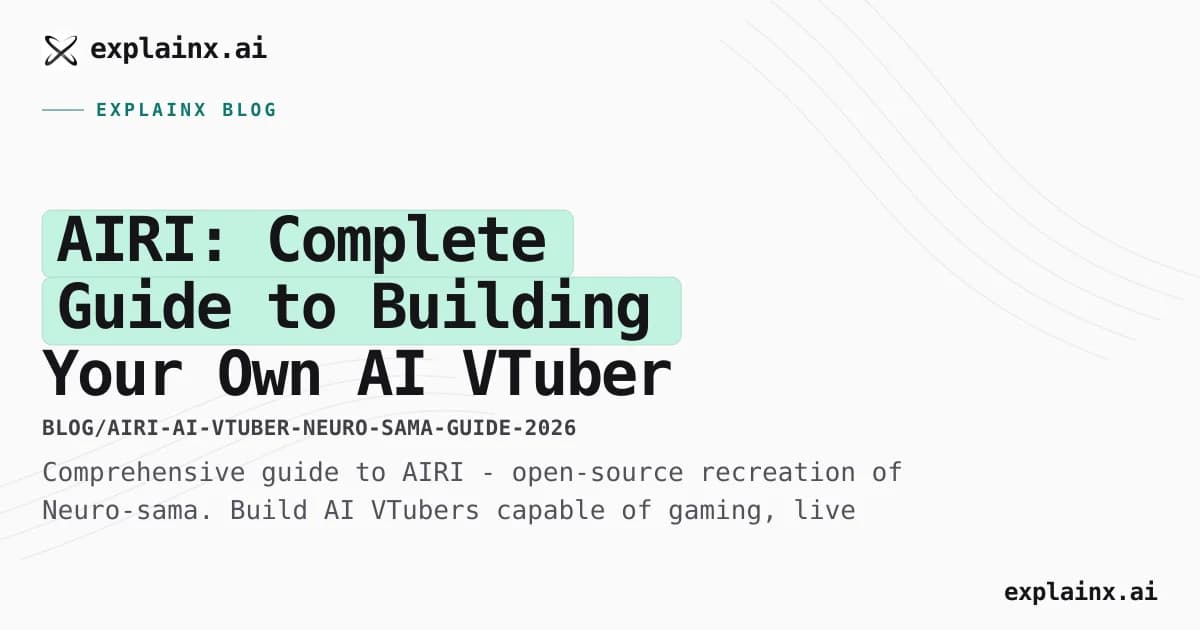 AIRI: Complete Guide to Building Your Own AI VTuber Like Neuro-sama