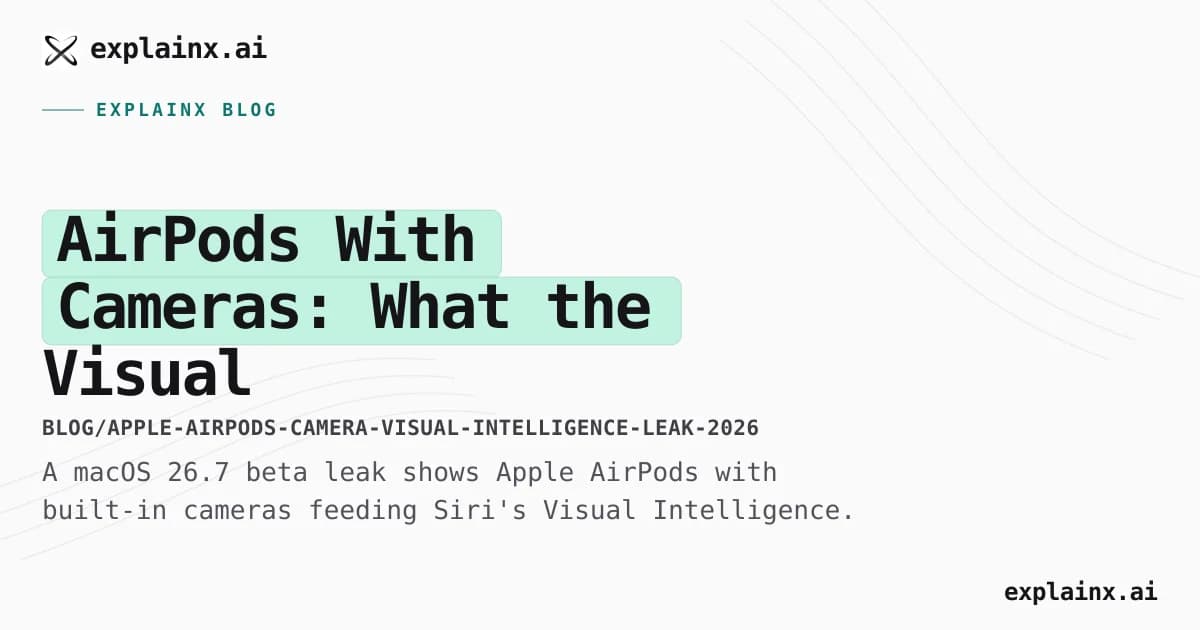 AirPods With Cameras: What the Visual Intelligence Leak Actually Shows