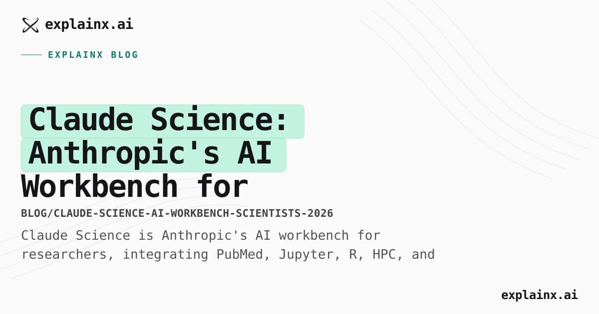 Claude Science: Anthropic's AI Workbench for Scientists [2026]