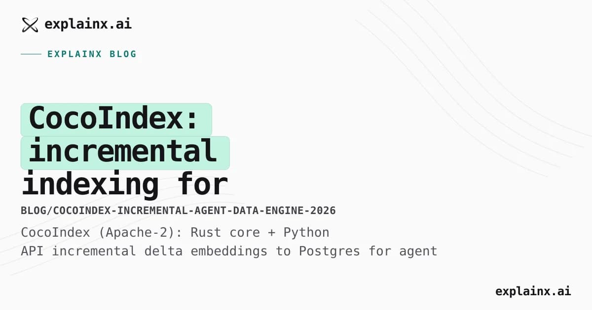 CocoIndex: incremental indexing for always-fresh agent and RAG context
