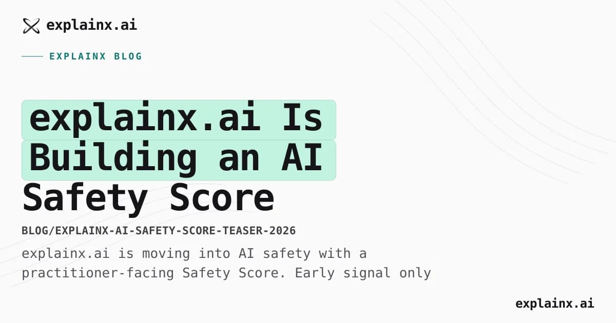 explainx.ai Is Building an AI Safety Score