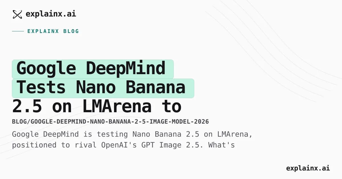 Google DeepMind Tests Nano Banana 2.5 on LMArena to Rival GPT Image 2.5