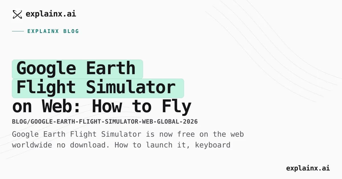 Google Earth Flight Simulator on Web: How to Fly Free Globally (2026)