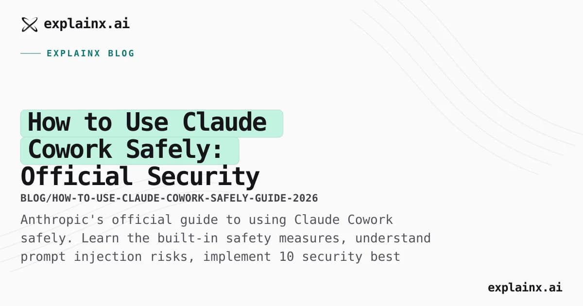 How to Use Claude Cowork Safely: Official Security Guide & 10 Best Practices (2026)