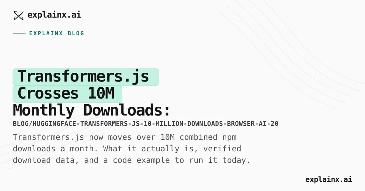 Transformers.js Crosses 10M Monthly Downloads: What It Means for Builders