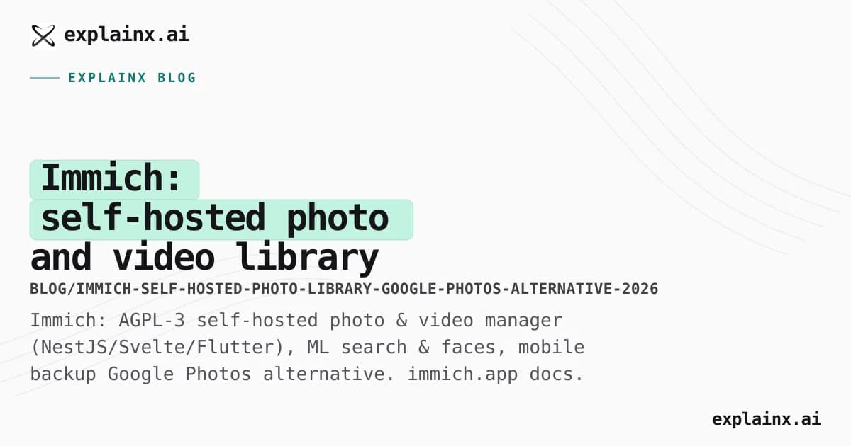 Immich: self-hosted photo and video library (Google Photos–class, AGPL-3)