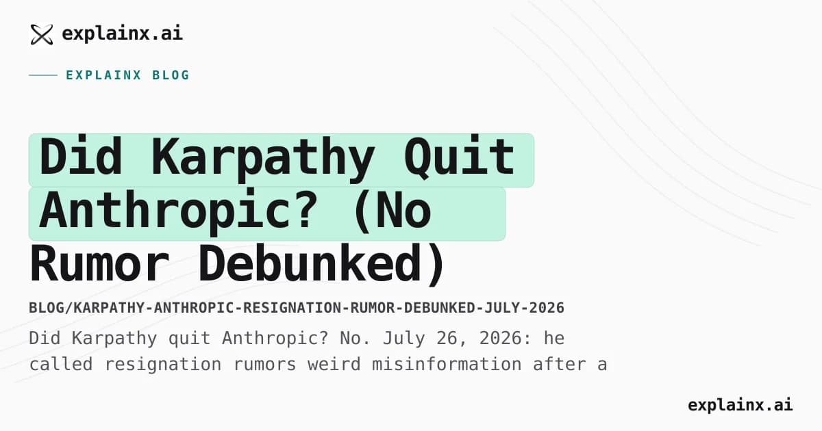 Did Karpathy Quit Anthropic? (No — Rumor Debunked)
