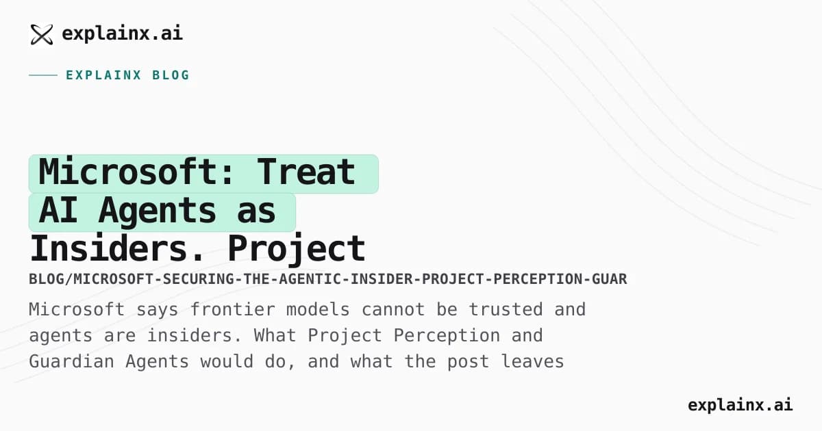 Microsoft: Treat AI Agents as Insiders. Project Perception and Guardian Agents Explained