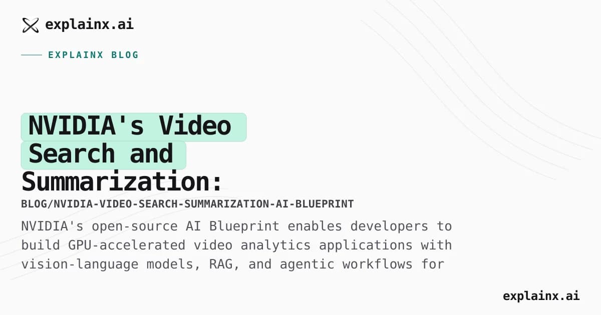 NVIDIA's Video Search and Summarization: Building GPU-Accelerated Vision Agents