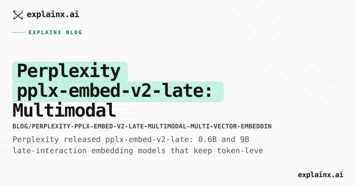 Perplexity pplx-embed-v2-late: Multimodal Embeddings Beyond One Vector