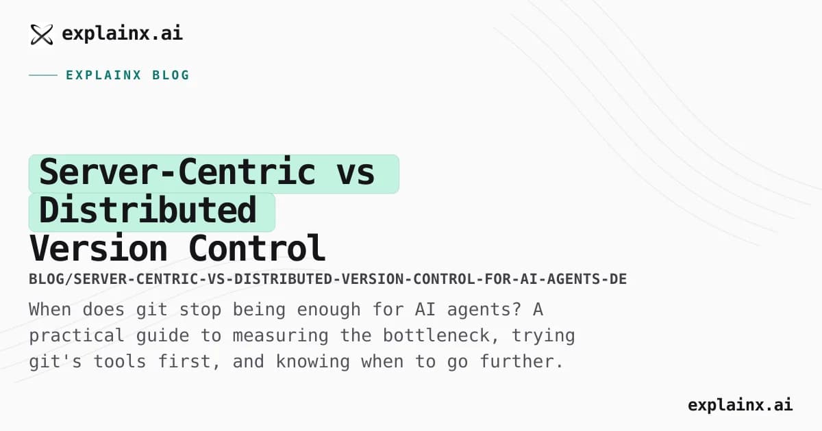 Server-Centric vs Distributed Version Control for AI Agents: A Decision Guide