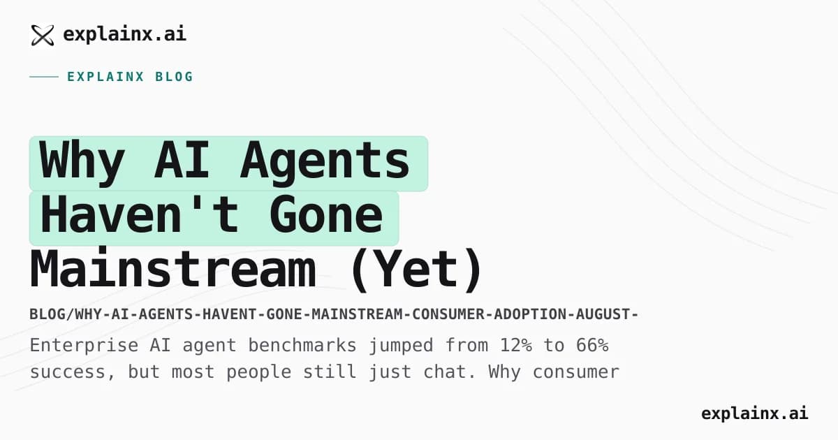 Why AI Agents Haven't Gone Mainstream (Yet)