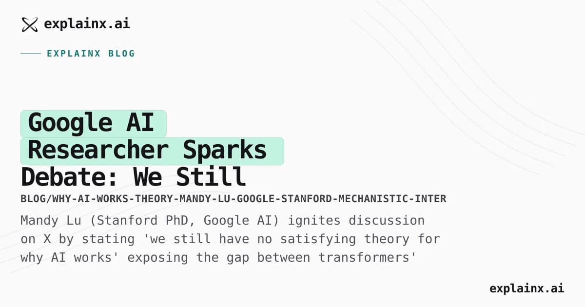 Google AI Researcher Sparks Debate: We Still Don't Know Why AI Works So Well