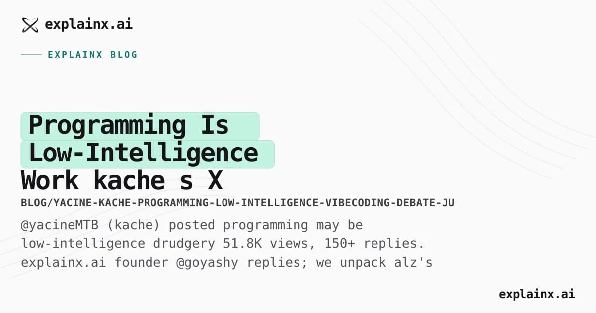 “Programming Is Low-Intelligence Work” — kache’s X Debate Explained (July 2026)