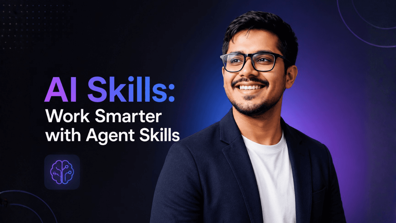 AI Skills: Work Smarter with Agent Skills