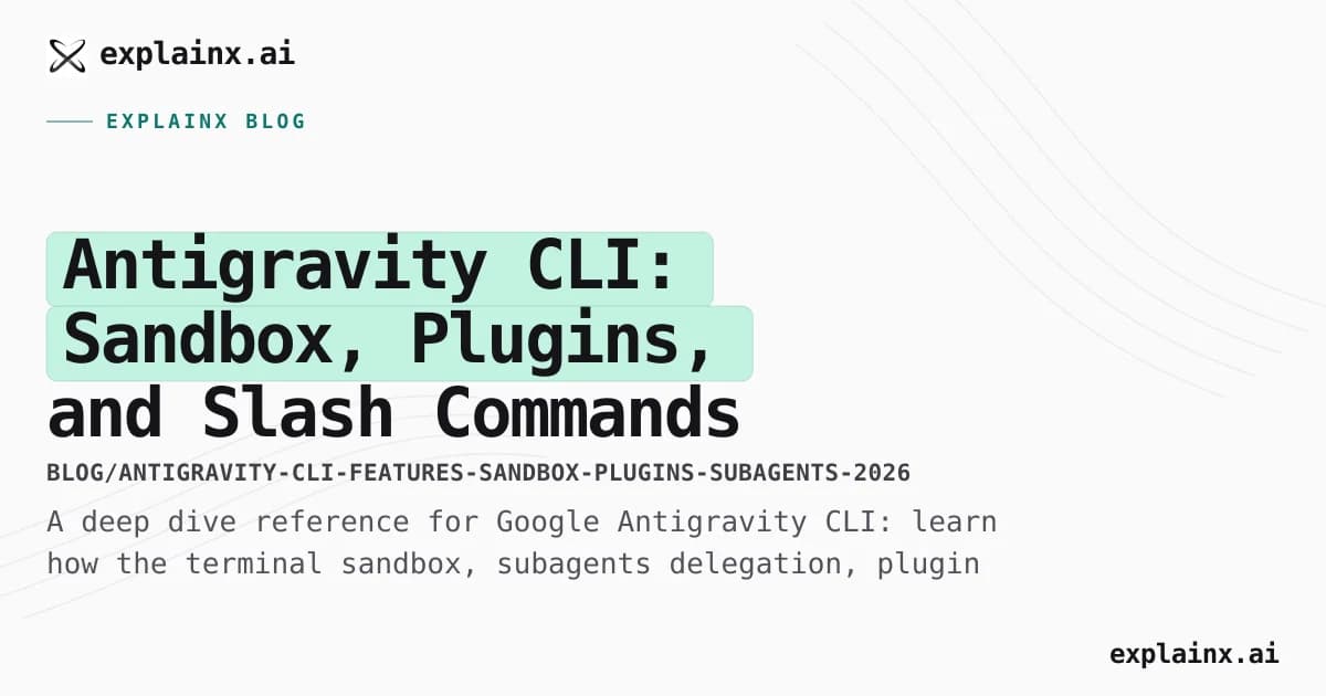 Antigravity CLI: Sandbox, Plugins, and Slash Commands Reference