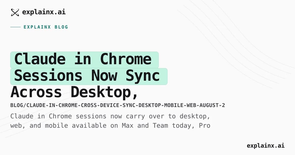 Claude in Chrome Sessions Now Sync Across Desktop, Web, and Mobile