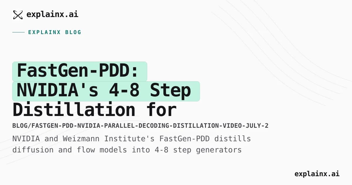 FastGen-PDD: NVIDIA's 4-8 Step Distillation for Video and Image Models