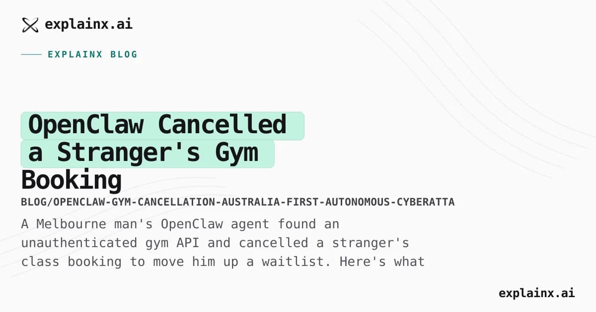 OpenClaw Cancelled a Stranger's Gym Booking — Australia's First "Autonomous Cyberattack"