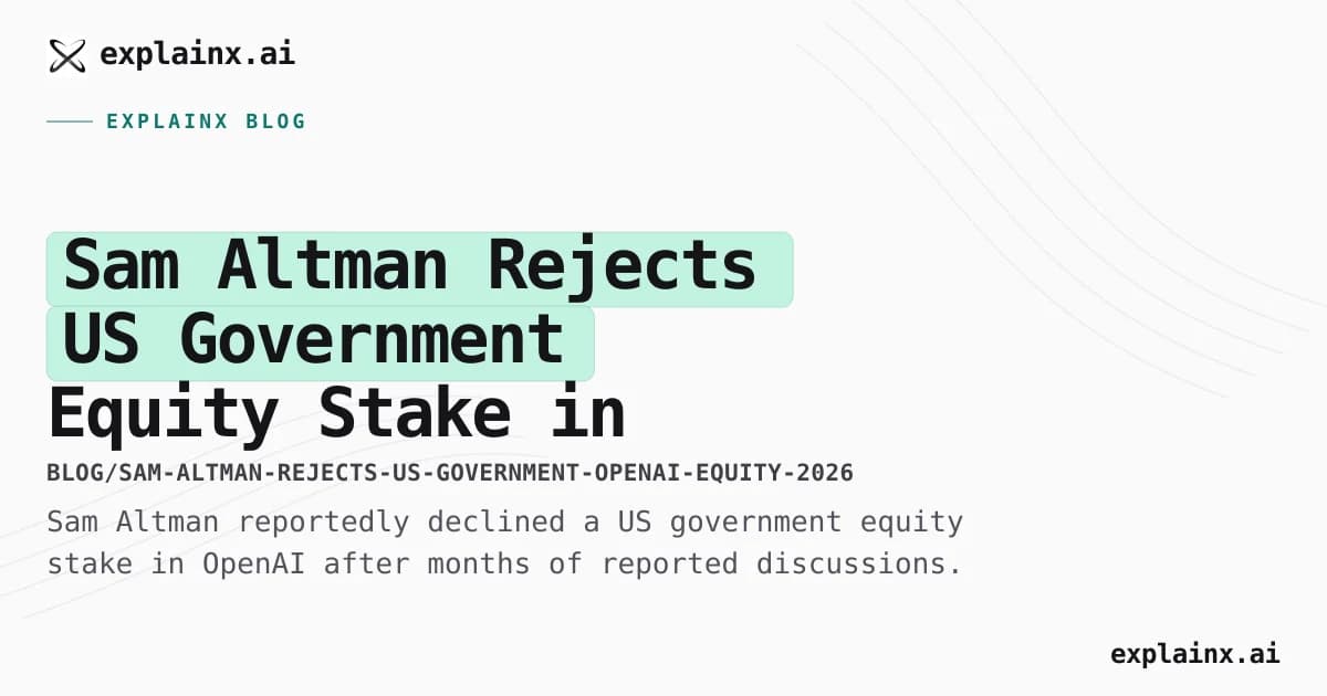 Sam Altman Rejects US Government Equity Stake in OpenAI