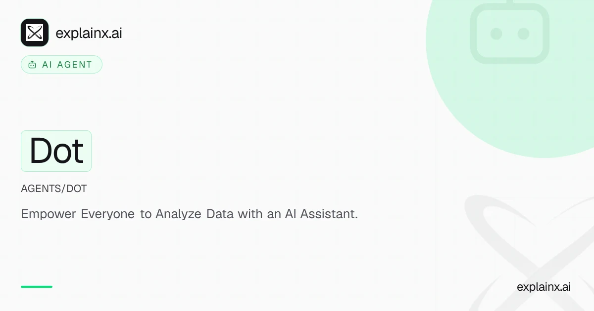 Dot — AI agent | explainx.ai | explainx.ai