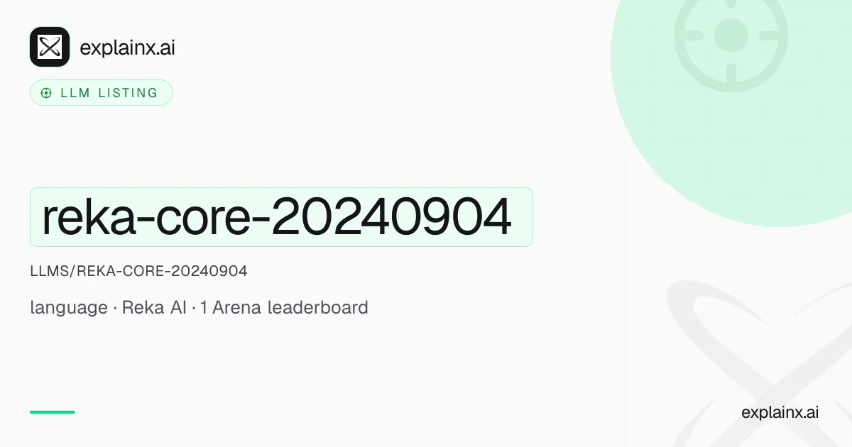 reka-core-20240904 — LLM listing | explainx.ai | explainx.ai