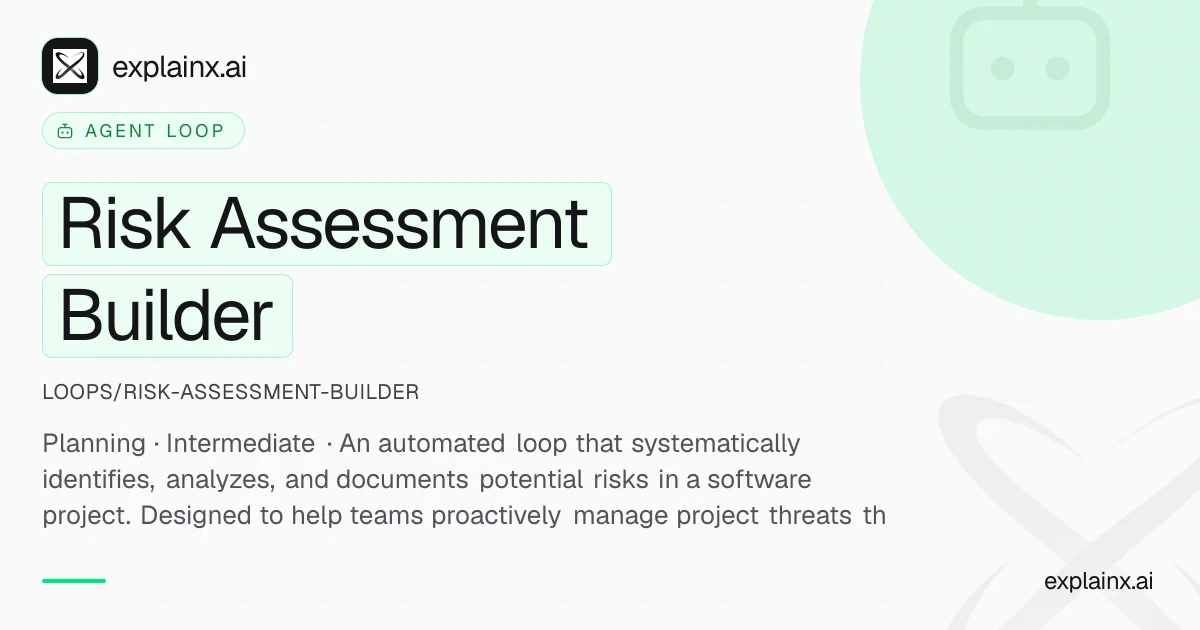 Risk Assessment Builder — Agent Loop | explainx.ai | explainx.ai