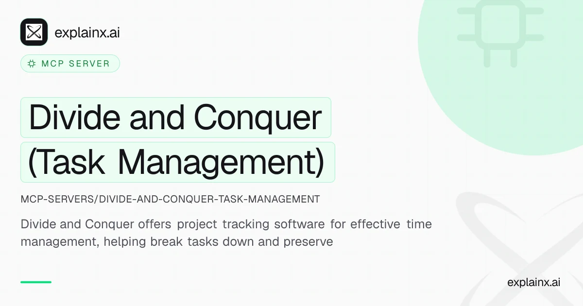 Divide and Conquer (Task Management) — MCP server | explainx.ai ...