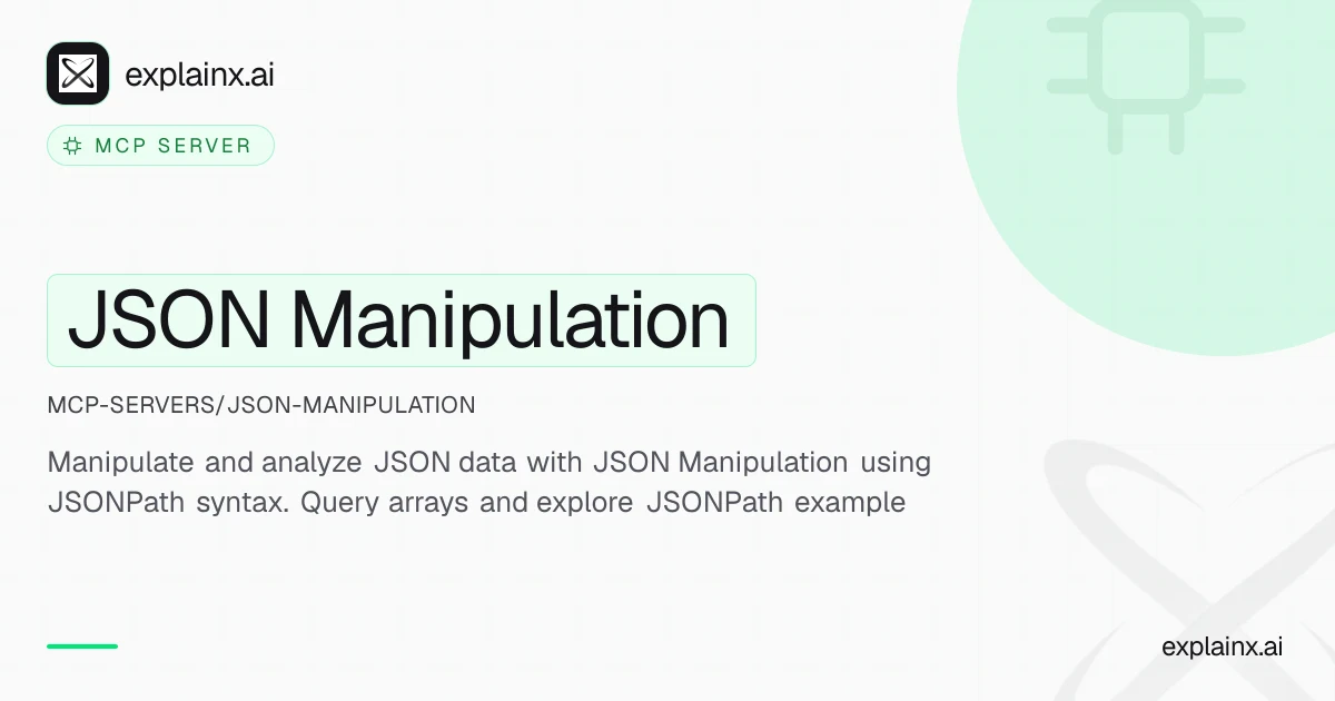 JSON Manipulation — MCP server | explainx.ai | explainx.ai