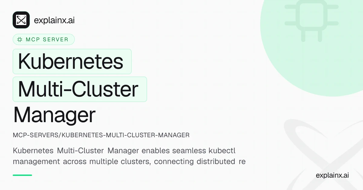Kubernetes Multi-Cluster Manager — MCP server | explainx.ai | explainx.ai