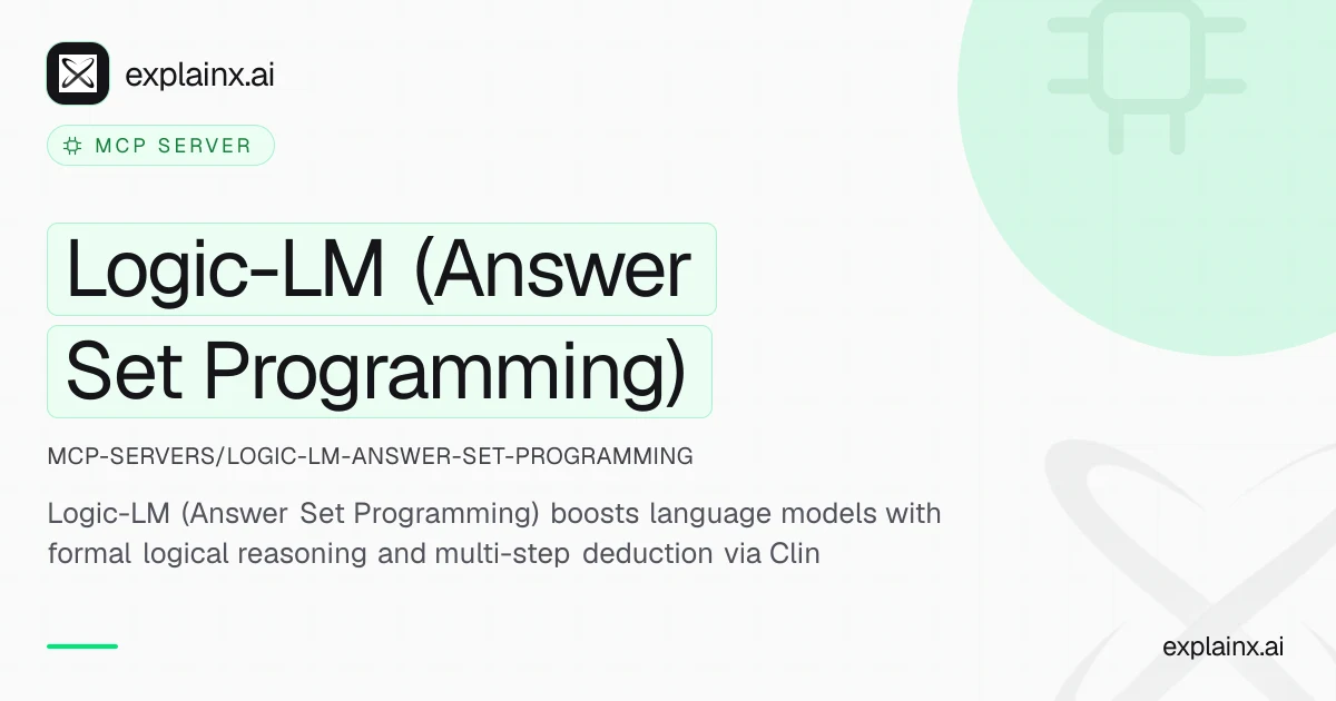 Logic-LM (Answer Set Programming) — MCP server | explainx.ai | explainx.ai