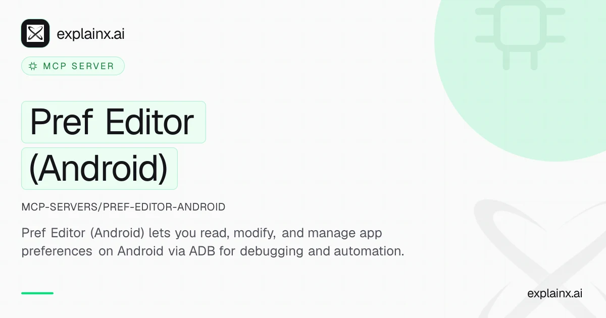 Pref Editor (Android) — MCP server | explainx.ai | explainx.ai