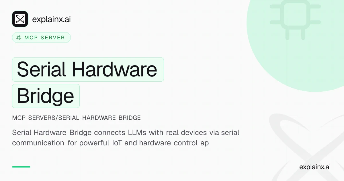 Serial Hardware Bridge — MCP server | explainx.ai | explainx.ai