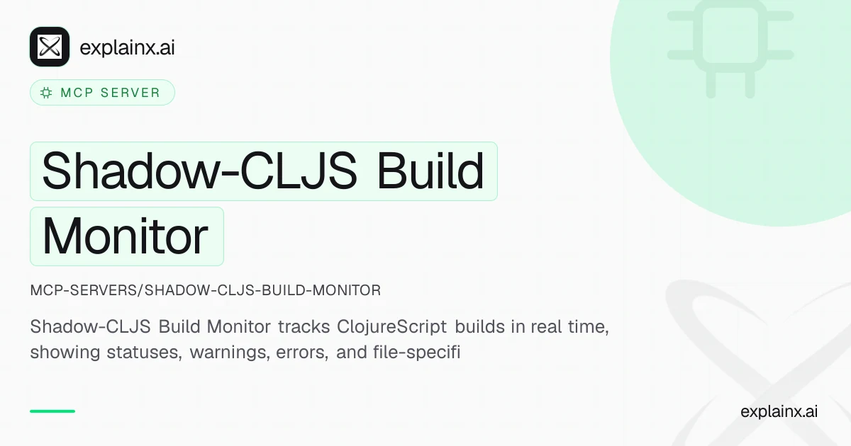 Shadow-CLJS Build Monitor — MCP server | explainx.ai | explainx.ai