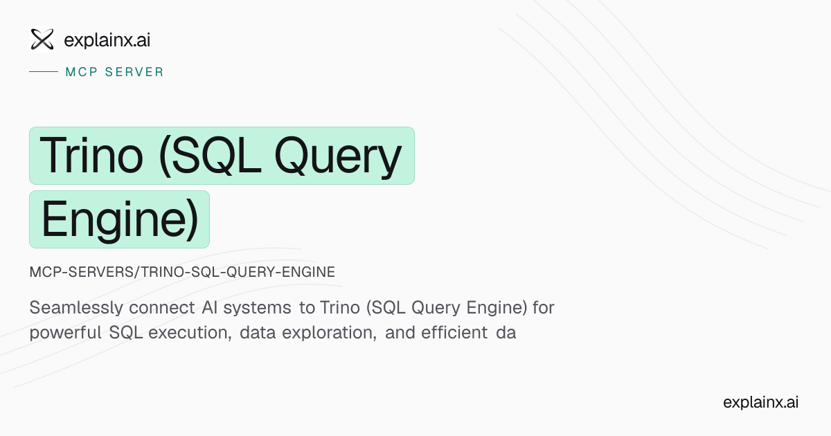 Trino (SQL Query Engine) — MCP server | explainx.ai | explainx.ai