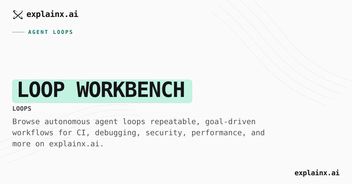 AI Agent Loops | explainx.ai | explainx.ai