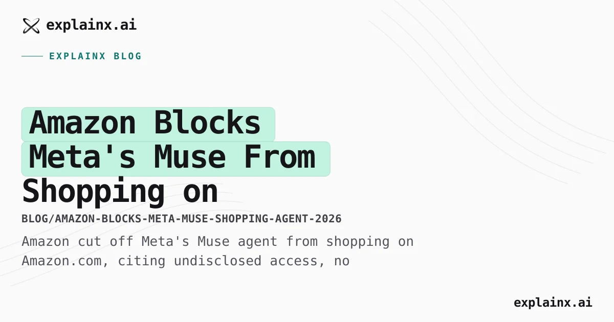 Amazon Blocks Meta Muse Agent — Why, Explained (2026)