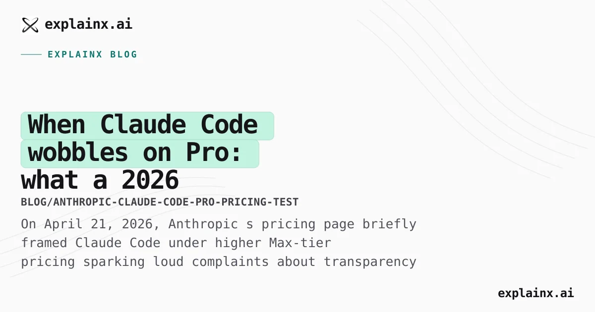 When Claude Code wobbles on Pro: what a 2026 pricing | explainx.ai Blog ...