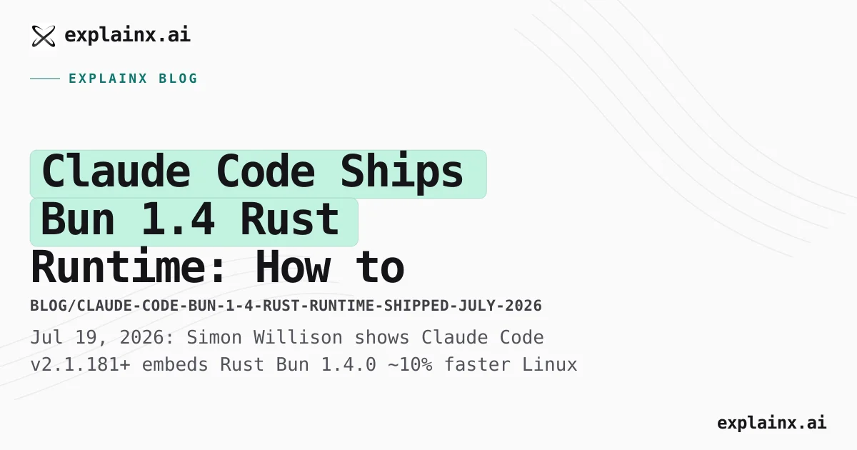 Claude Code Bun 1.4 Rust — Verify July 2026
