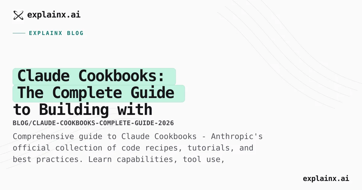 Claude Cookbooks: The Complete Guide to Building with | explainx.ai ...