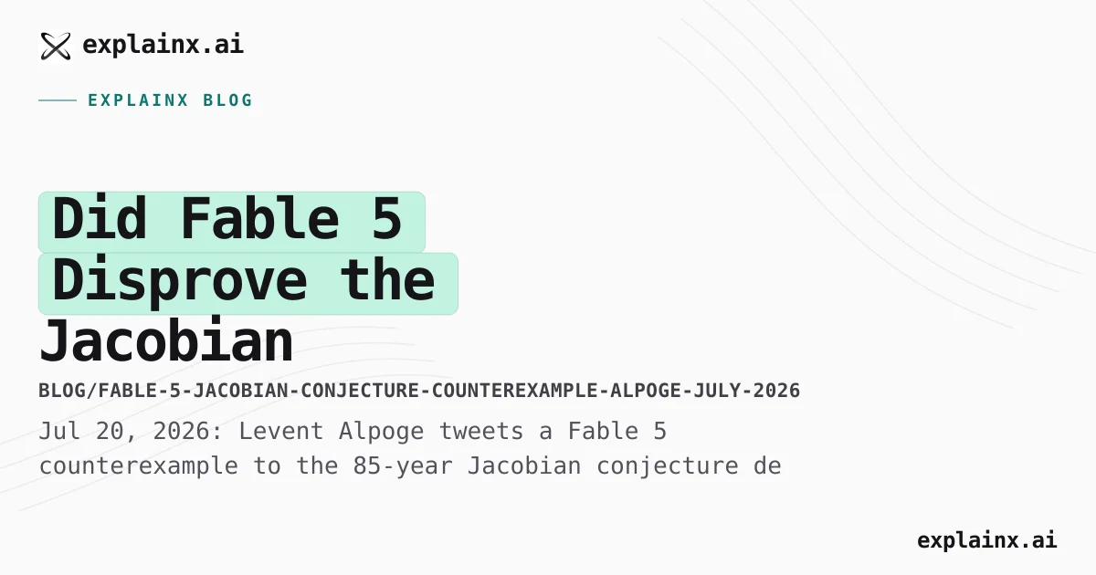Fable 5 Jacobian Conjecture Claim — July 2026