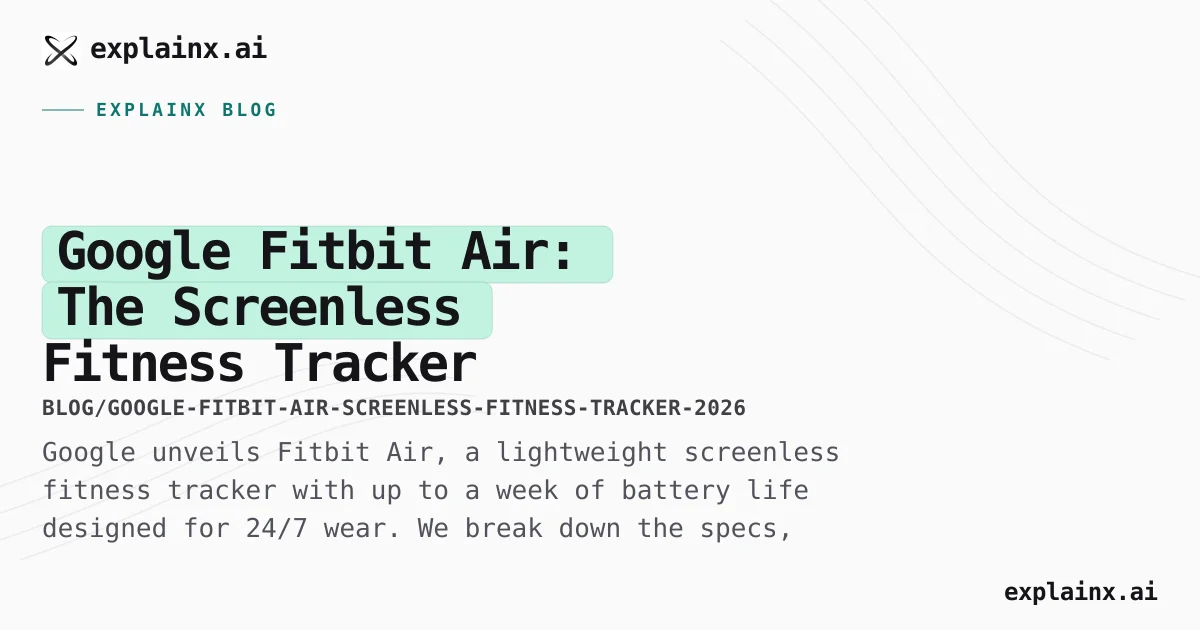 Google Fitbit Air: The Screenless Fitness Tracker That | explainx.ai ...