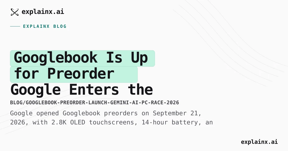 Googlebook Preorder: Specs, Price, vs Copilot+ PC (2026)