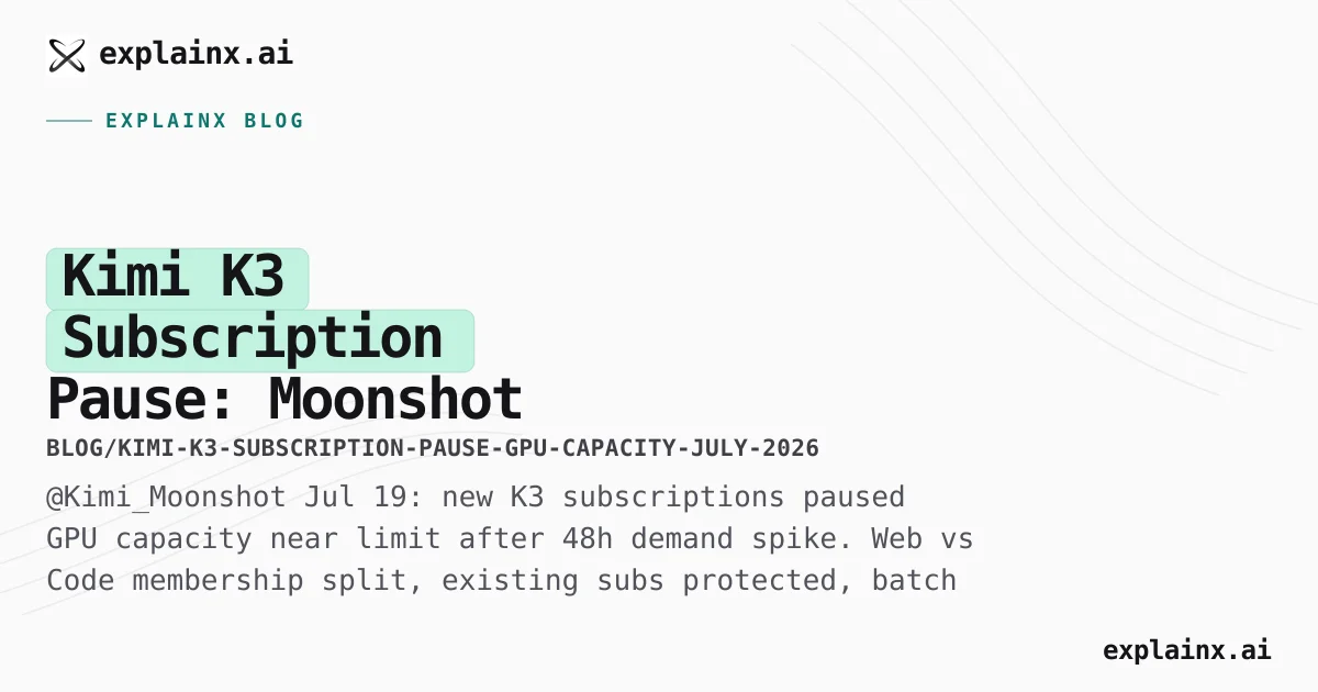 Kimi K3 Subscription Pause — GPU Capacity July 2026