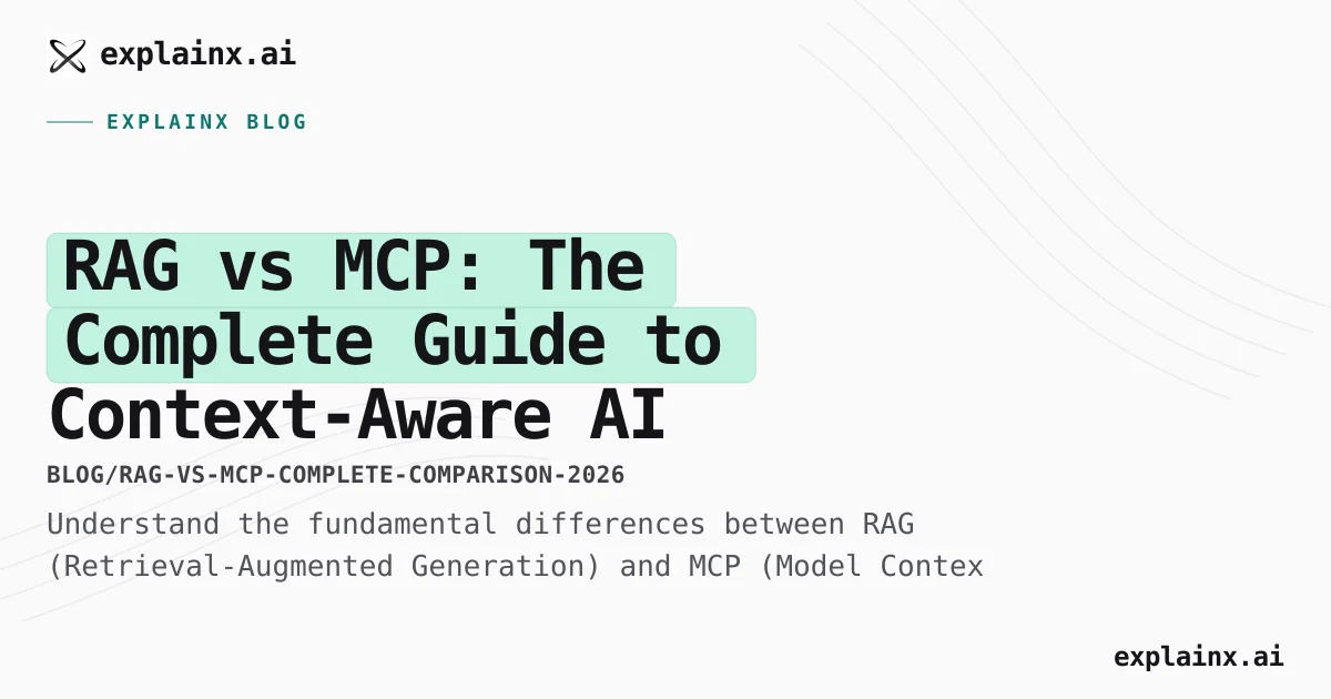 RAG vs MCP: The Complete Guide to Context-Aware AI | explainx.ai Blog ...