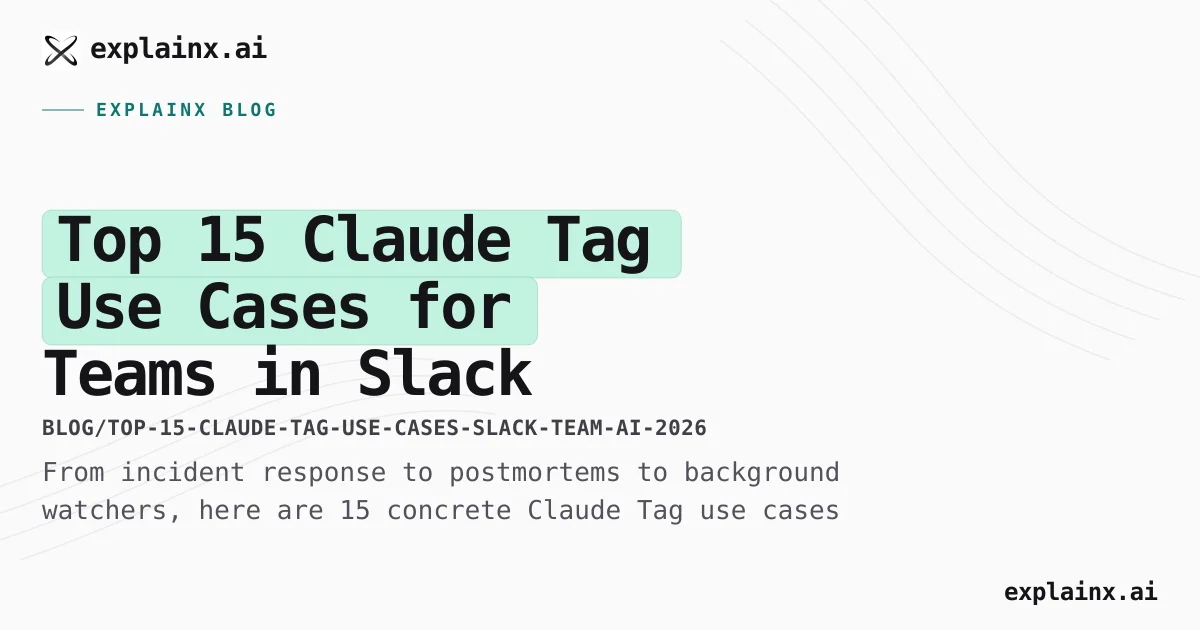 Top 15 Claude Tag Use Cases for Teams in Slack [2026] | explainx.ai ...