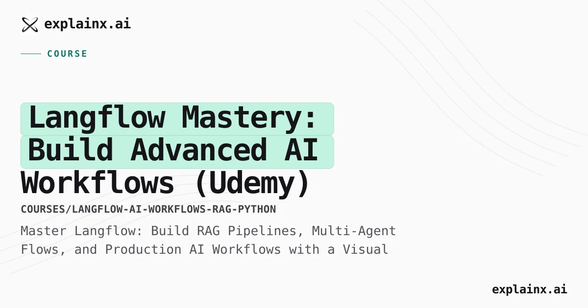 Langflow Mastery: Build Advanced AI Workflows (Udemy) | explainx.ai